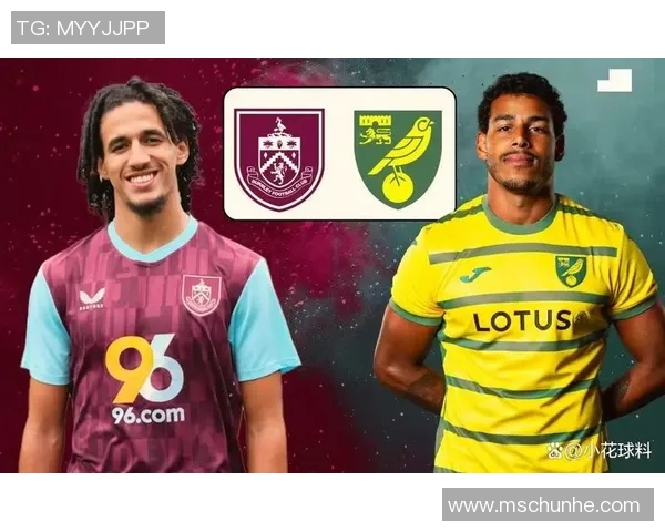 伯恩利与诺维奇首发阵容分析及比赛前瞻详解 伯恩利与诺维奇首发阵容分析及比赛前瞻详解